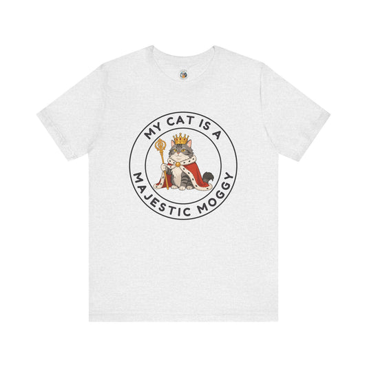 My Cat is a Majestic Moggy - Feline Funnies - Unisex Jersey Short Sleeve Tee