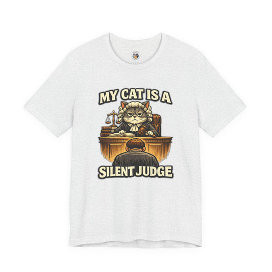 My Cat is a Silent Judge - Funny Cat T-shirt