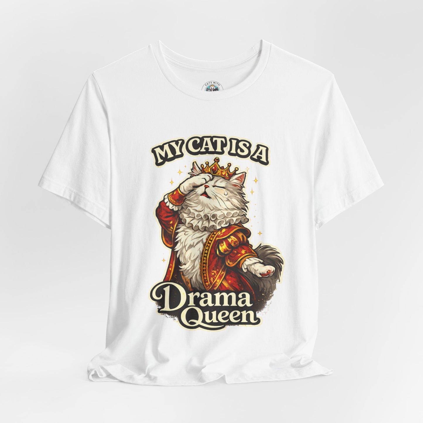 My Cat is a Drama Queen - Feline Funnies - T-Shirt
