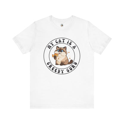 My Cat is a Greedy Guru Unisex Jersey Short Sleeve Tee