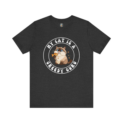 My Cat is a Greedy Guru - Dark Unisex Jersey Short Sleeve Tee