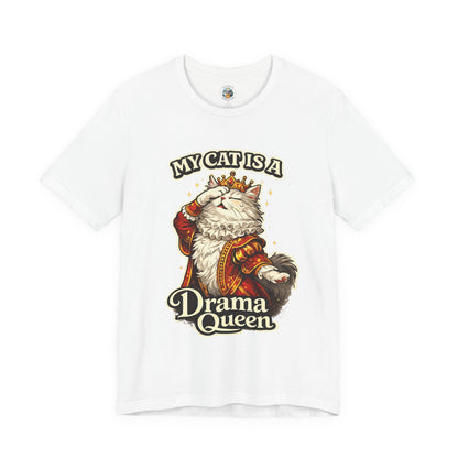 My Cat is a Drama Queen - Feline Funnies - T-Shirt