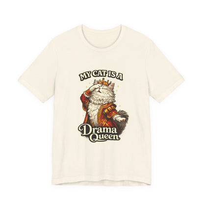 My Cat is a Drama Queen - Feline Funnies - T-Shirt