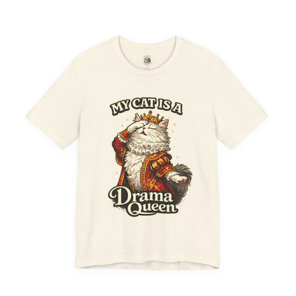 My Cat is a Drama Queen - Feline Funnies - T-Shirt