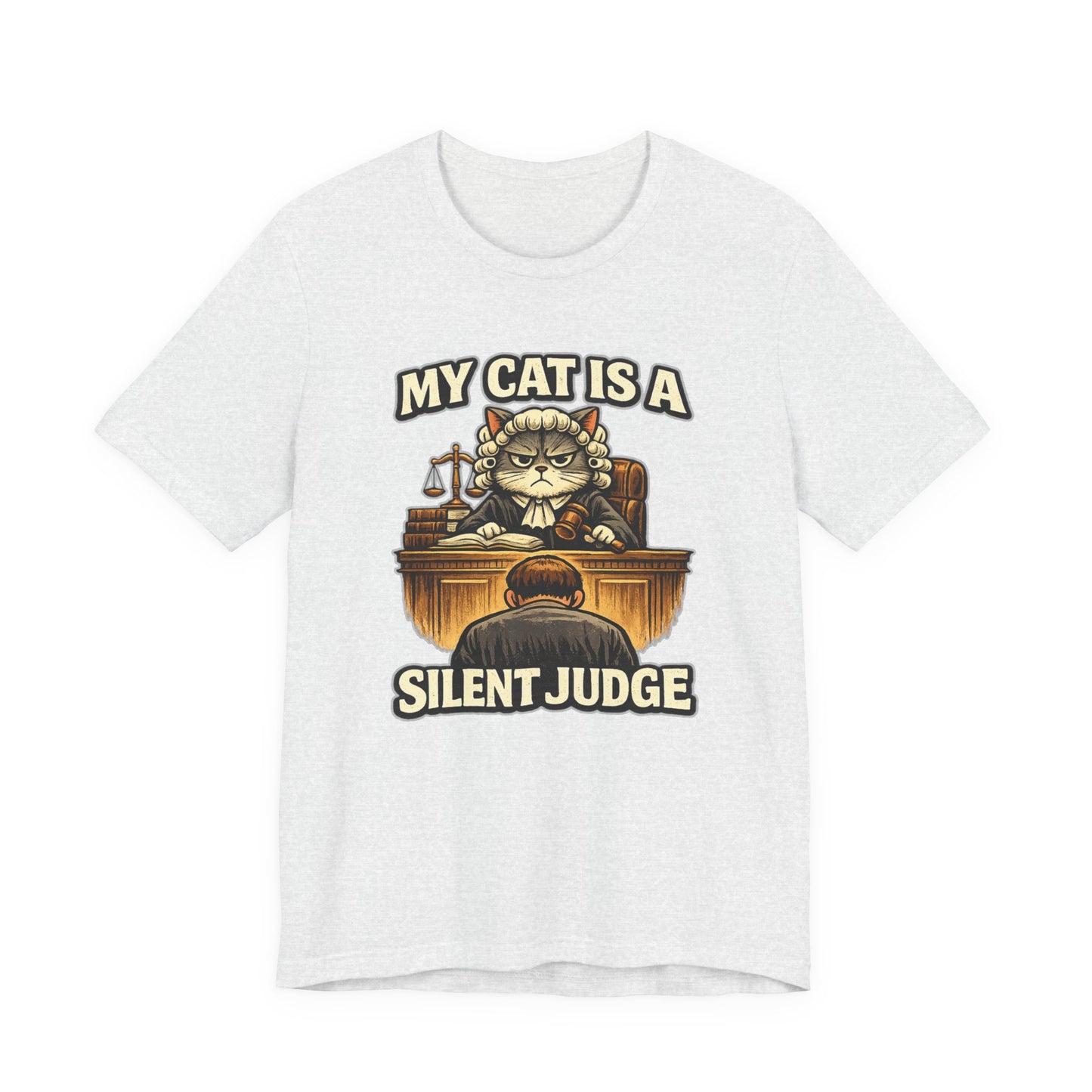 My Cat is a Silent Judge - Funny Cat T-shirt