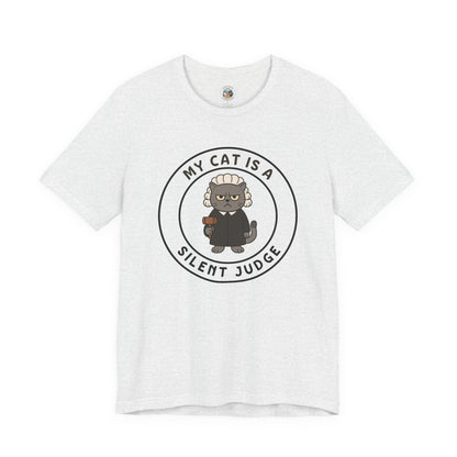 My Cat is a Silent Judge - Feline Funnies - Unisex Jersey Short Sleeve Tee