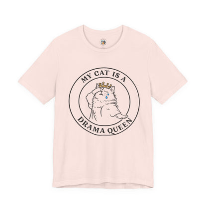 My Cat is a Drama Queen - Simply Purrfect -T-Shirt