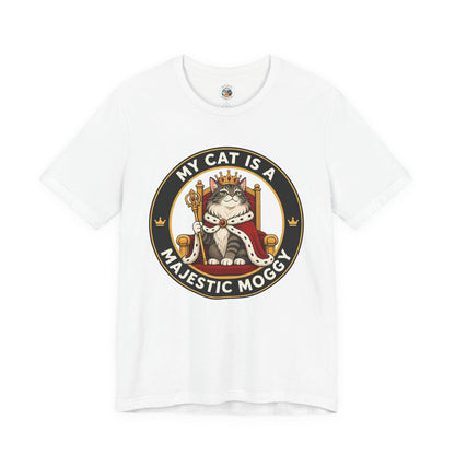 My Cat is a Majestic Moggy - Feline Funnies -T-Shirt  | Cats With Character