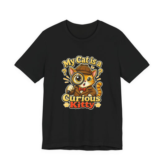 My Cat is a Curious Kitty - Feline Funnies Dark | Cats With Character