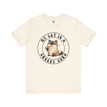 My Cat is a Greedy Guru Unisex Jersey Short Sleeve Tee