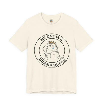 My Cat is a Drama Queen - Simply Purrfect -T-Shirt