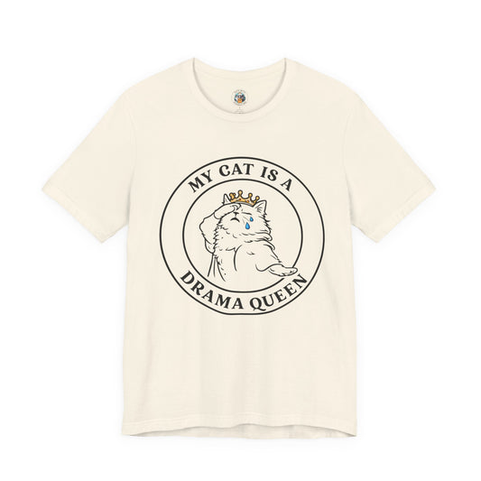 My Cat is a Drama Queen - Simply Purrfect -T-Shirt