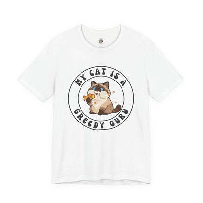 My Cat is a Greedy Guru Unisex Jersey Short Sleeve Tee