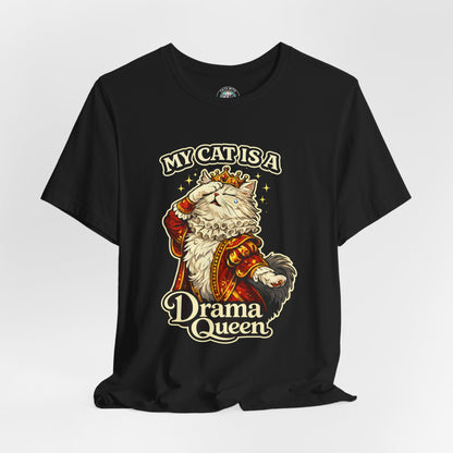My Cat is a Drama Queen - Feline Funnies - Dark T-shirt