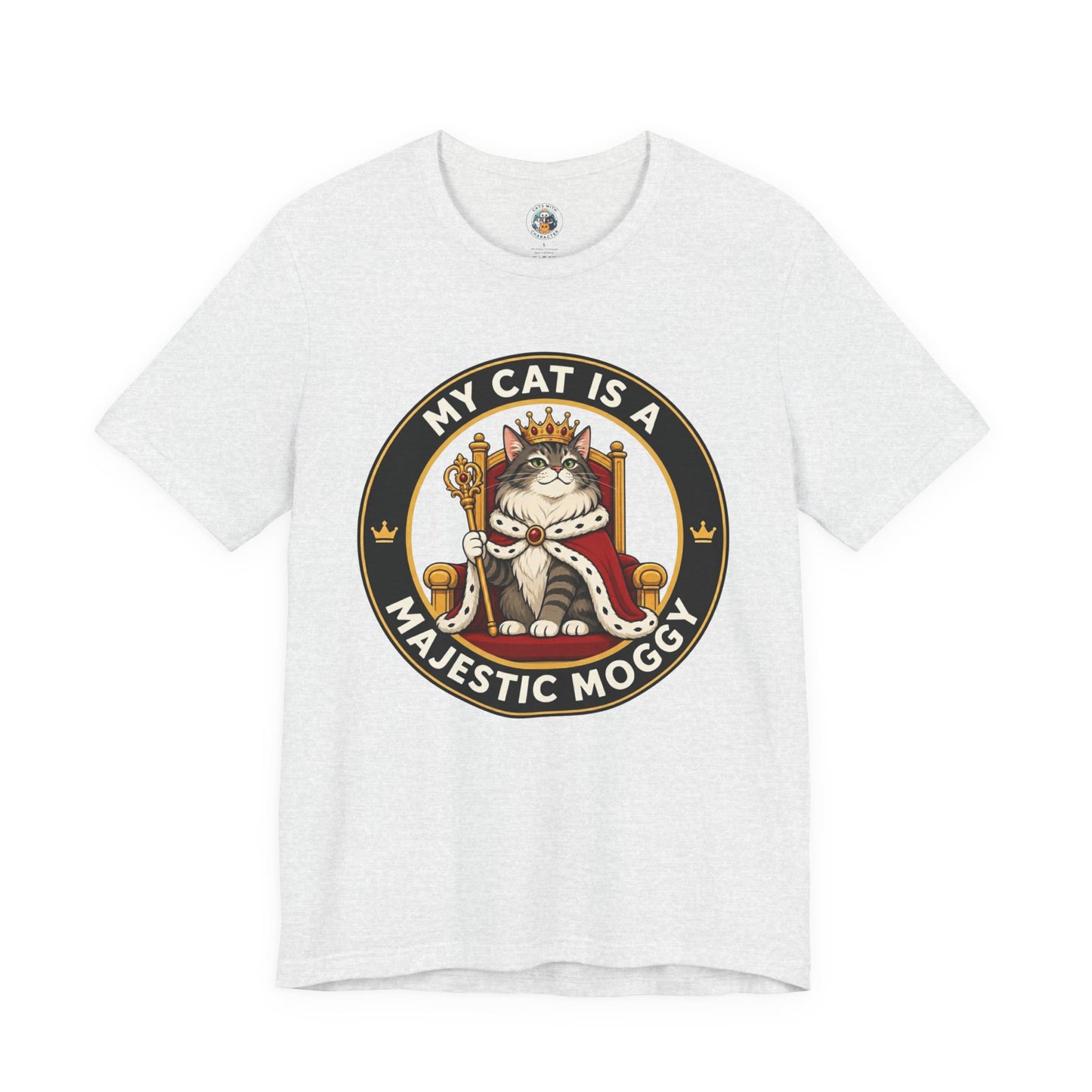 My Cat is a Majestic Moggy - Feline Funnies -T-Shirt  | Cats With Character