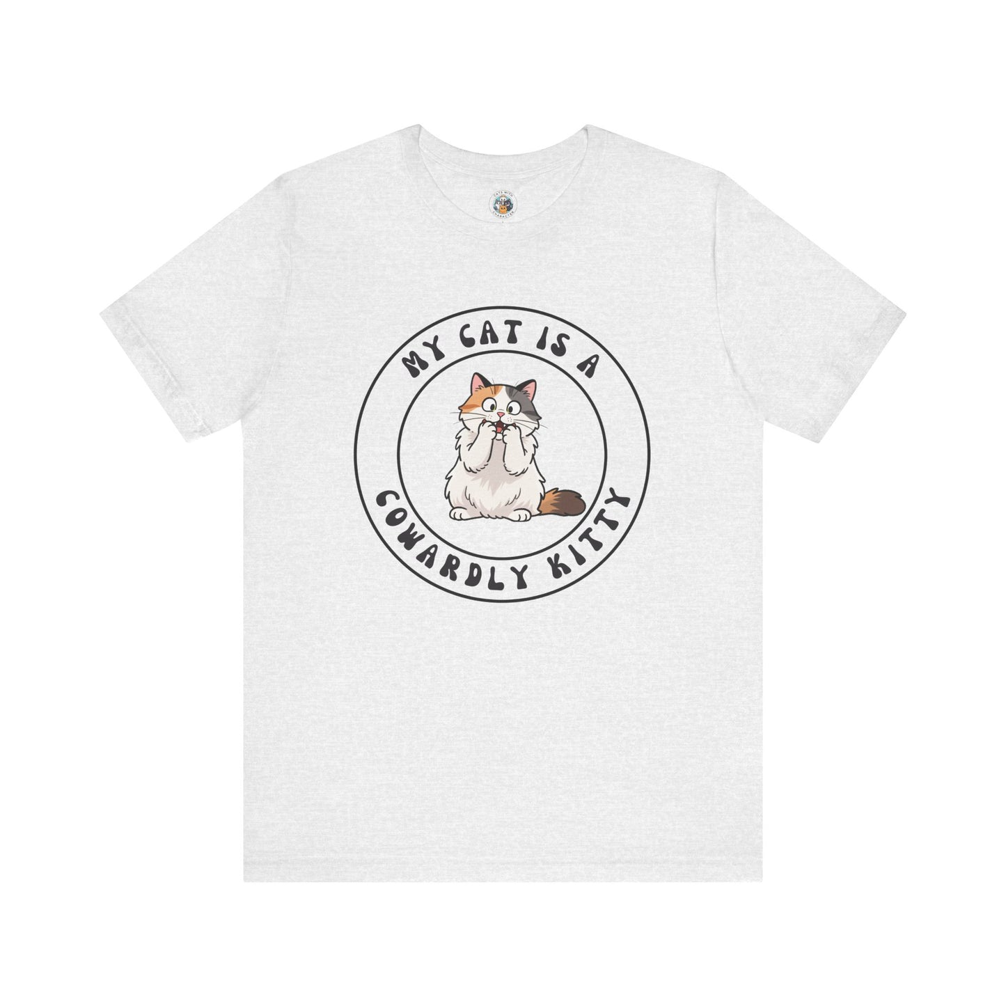 My Cat is a Cowardly Kitty Feline Funnies - Unisex Jersey Short Sleeve Tee