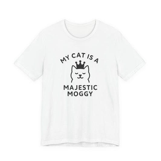 My Cat is a Majestic Moggy - Simply Purrfect - T-shirt | Cats With Character