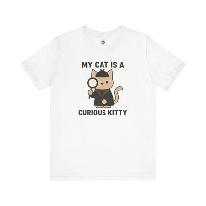 My Cat is a Curious Kitty - Simply Purrfect - Unisex Jersey Short Sleeve Tee