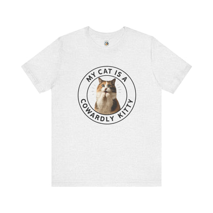 My Cat is a Cowardly Kitty - Paws in Focus - Unisex Jersey Short Sleeve Tee