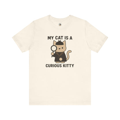 My Cat is a Curious Kitty - Simply Purrfect - Unisex Jersey Short Sleeve Tee