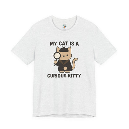 My Cat is a Curious Kitty - Simply Purrfect - Unisex Jersey Short Sleeve Tee
