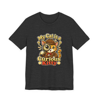 My Cat is a Curious Kitty - Feline Funnies Dark | Cats With Character
