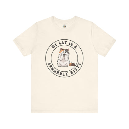 My Cat is a Cowardly Kitty Feline Funnies - Unisex Jersey Short Sleeve Tee