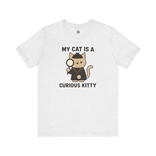 My Cat is a Curious Kitty - Simply Purrfect - Unisex Jersey Short Sleeve Tee