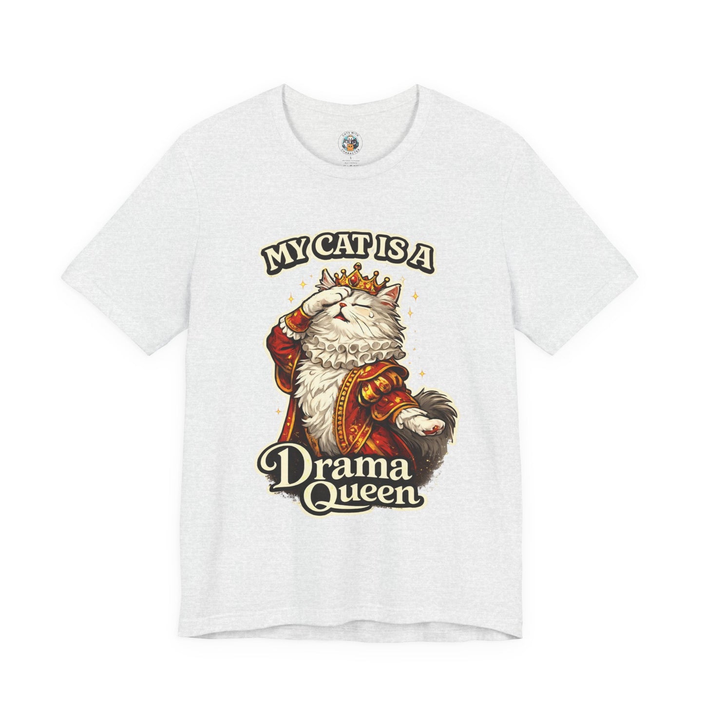 My Cat is a Drama Queen - Feline Funnies - T-Shirt