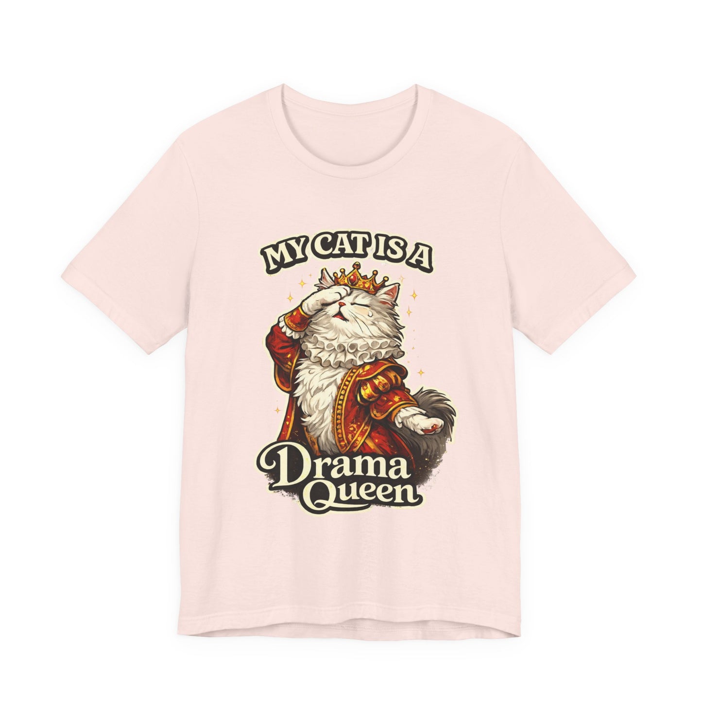 My Cat is a Drama Queen - Feline Funnies - T-Shirt