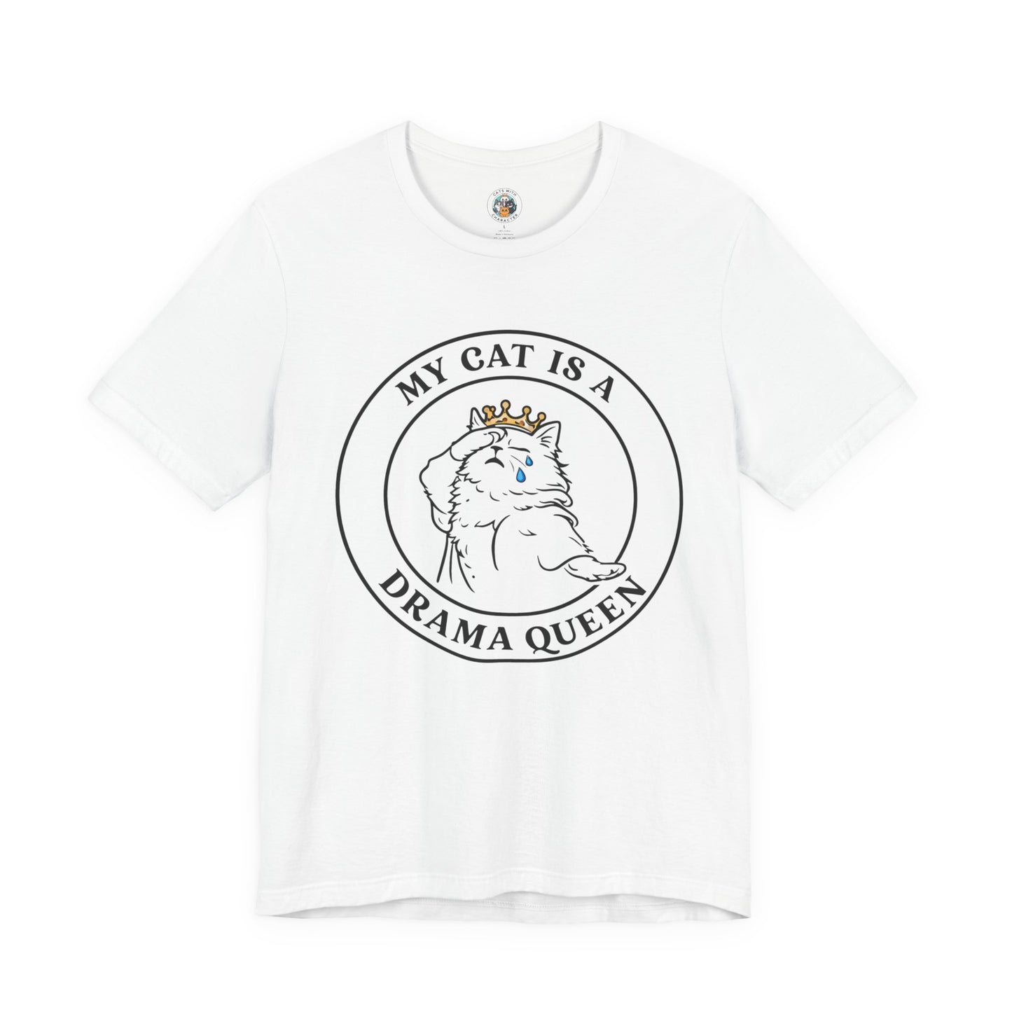 My Cat is a Drama Queen - Simply Purrfect -T-Shirt
