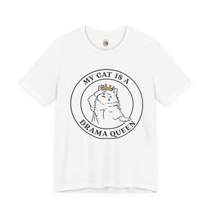 My Cat is a Drama Queen - Simply Purrfect -T-Shirt