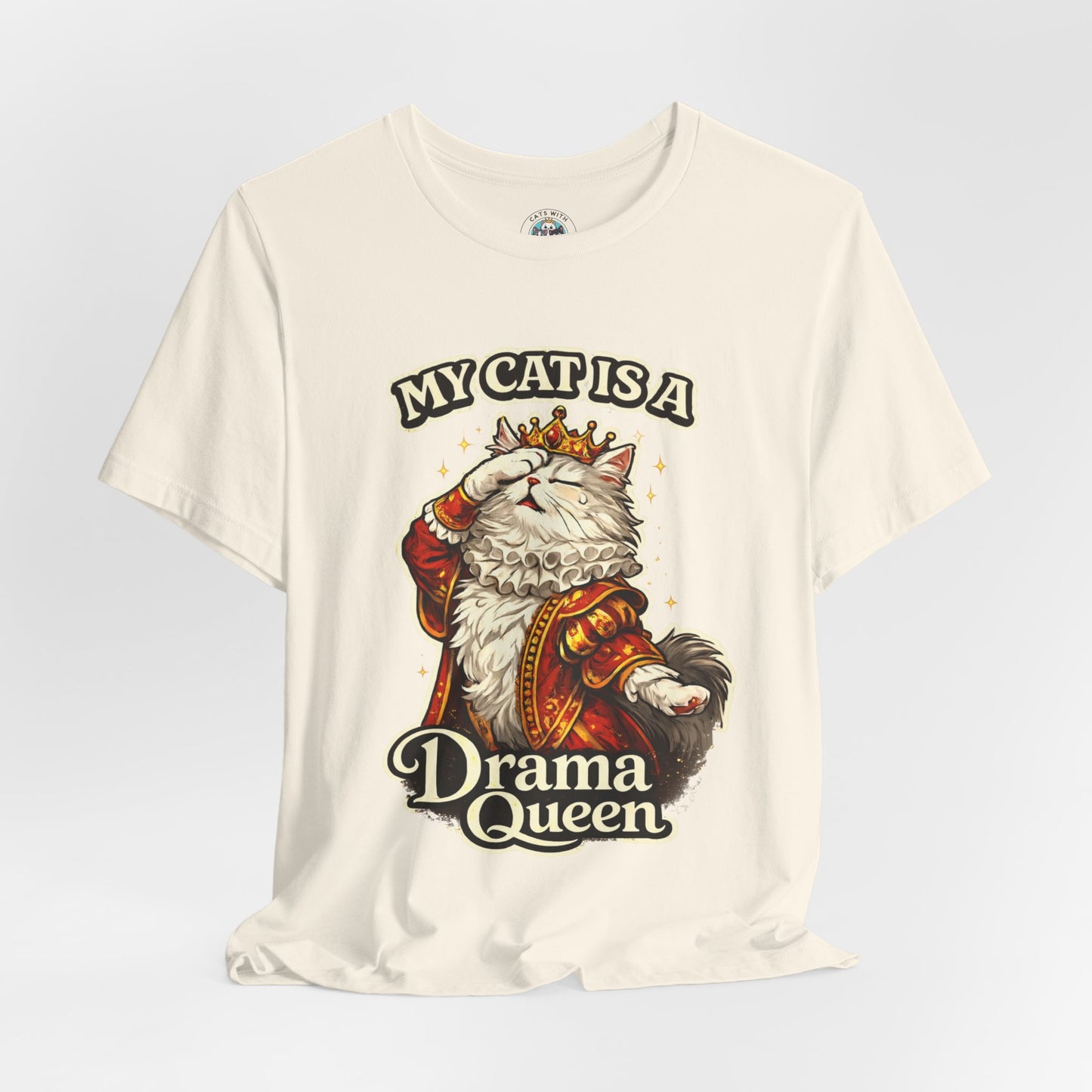 My Cat is a Drama Queen - Feline Funnies - T-Shirt