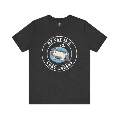 My Cat is a Lazy Legend - Dark- Unisex Jersey Short Sleeve Tee