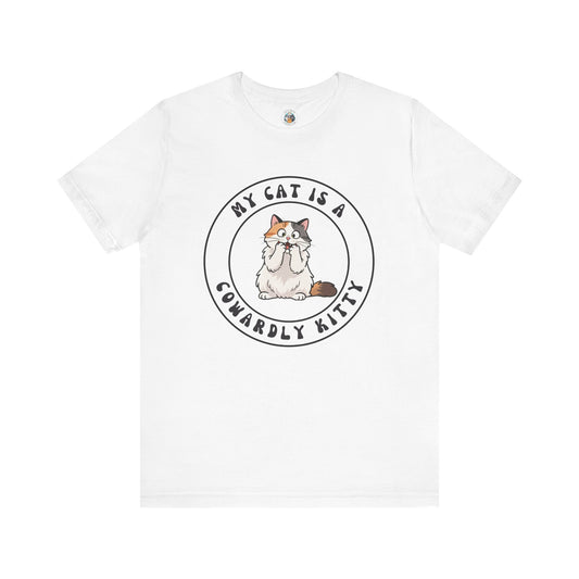 My Cat is a Cowardly Kitty Feline Funnies - Unisex Jersey Short Sleeve Tee