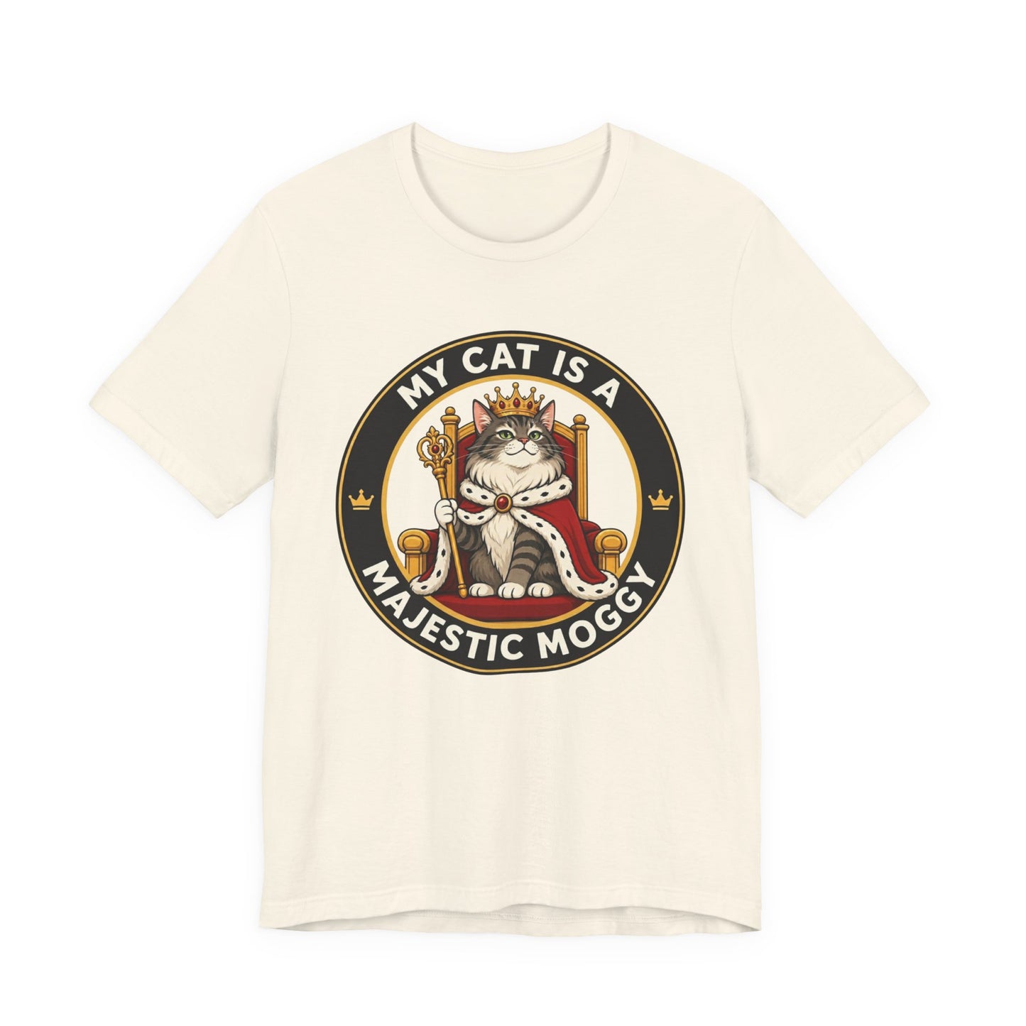 My Cat is a Majestic Moggy - Feline Funnies -T-Shirt  | Cats With Character