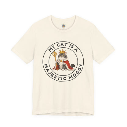 My Cat is a Majestic Moggy - Feline Funnies - Unisex Jersey Short Sleeve Tee