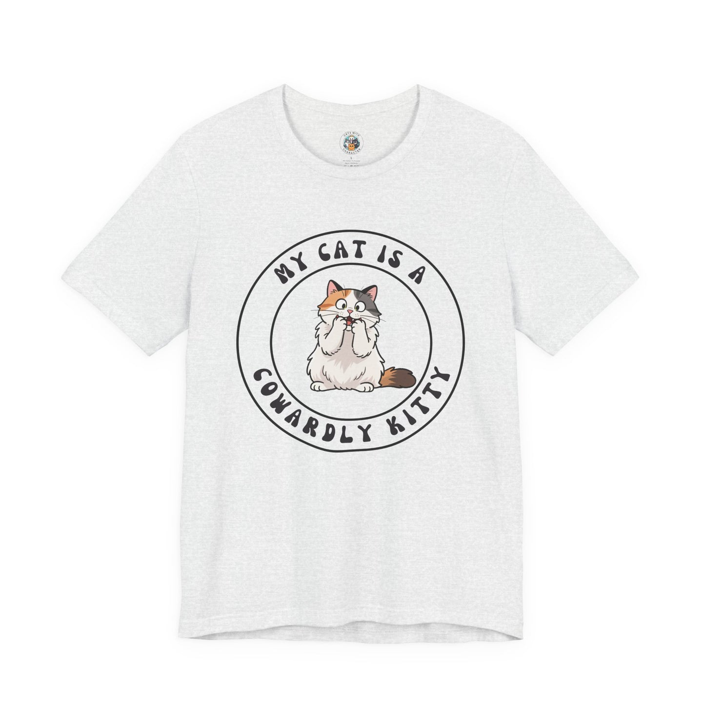 My Cat is a Cowardly Kitty Feline Funnies - Unisex Jersey Short Sleeve Tee