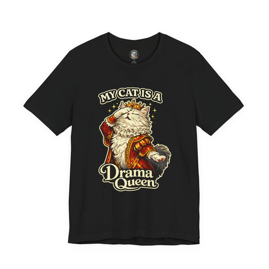 My Cat is a Drama Queen - Feline Funnies - Dark T-shirt