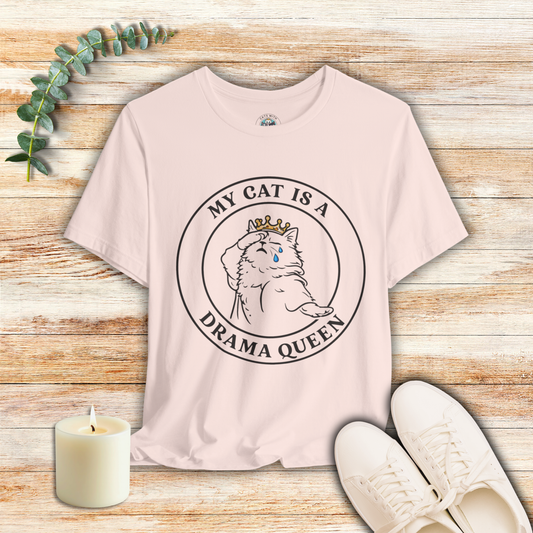 My Cat is a Drama Queen - Simply Purrfect -T-Shirt