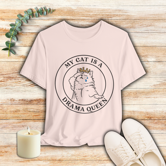 My Cat is a Drama Queen - Simply Purrfect -T-Shirt